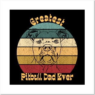 Greatest Pitbull Dad 2 Posters and Art